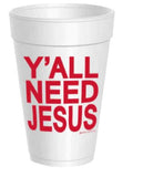 Ya'll Need Jesus Styrofoam Cups