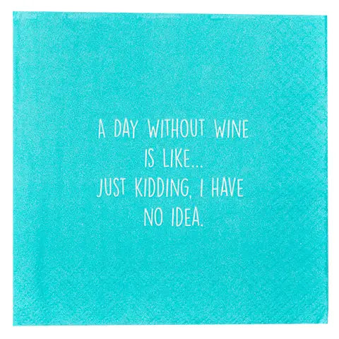 A Day Without Wine Is Like Cocktail Napkins