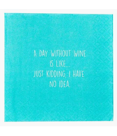 A Day Without Wine Is Like Cocktail Napkins