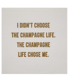 I Didn't Choose the Champagne Life...Cocktail Napkins