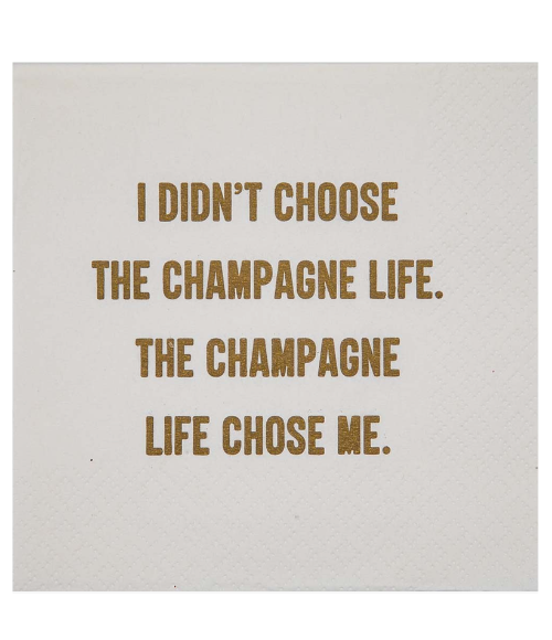I Didn't Choose the Champagne Life...Cocktail Napkins