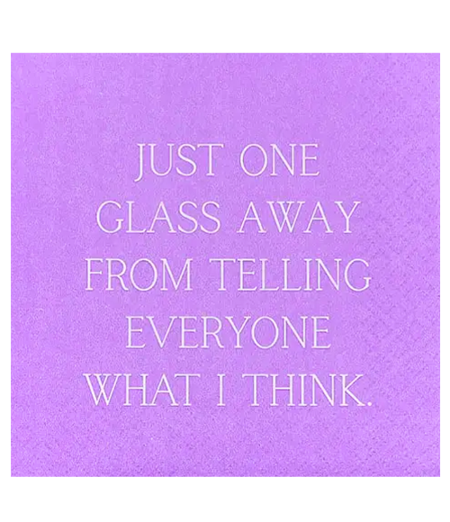 Just One Glass Away from Telling Everyone...Cocktail Napkins