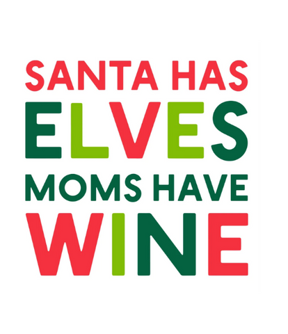 Santa Has Elves Moms Have Wine Cocktail Napkins