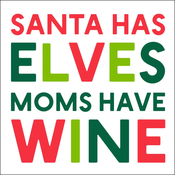 Santa Has Elves Moms Have Wine Cocktail Napkins in White